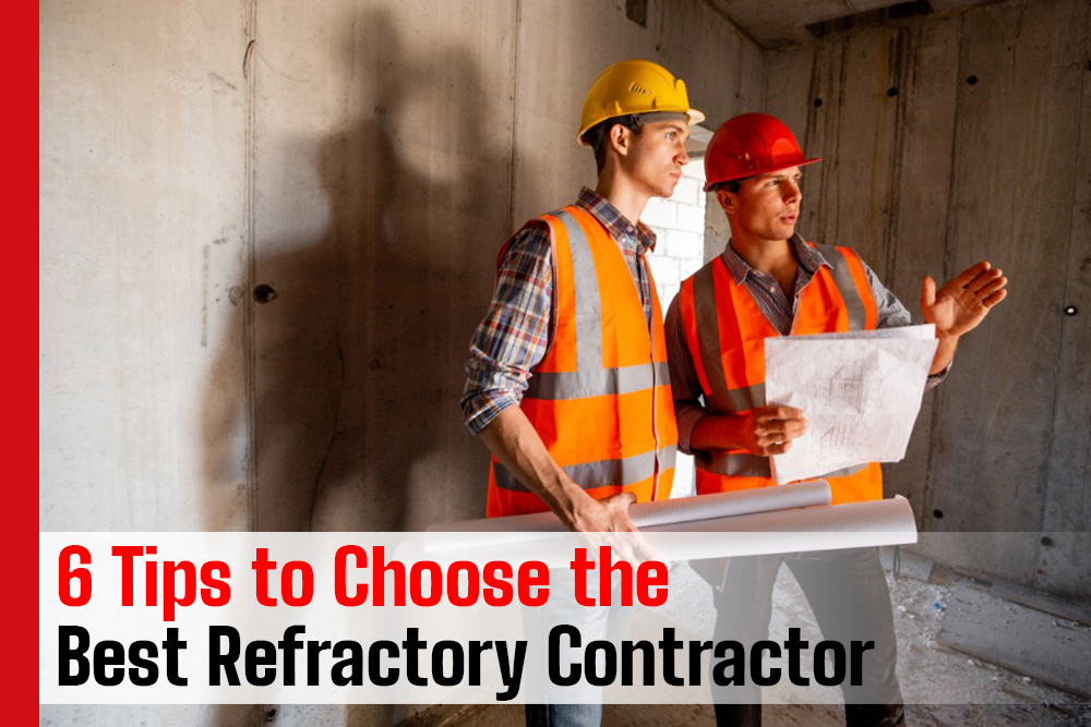 6 Tips to Choose the Best Refractory Contractor